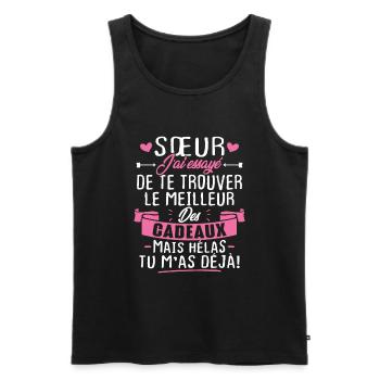 Sœur j'a Essayé De Te Trouver Le Meilleur Cadeau - Débardeur bio Premium Homme - noir - Devant - Michal (187cm)