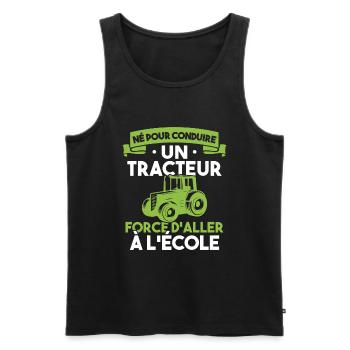 Né pour conduire un tracteur forcé daller à lécole - Débardeur bio Premium Homme - noir - Devant - Michal (187cm)