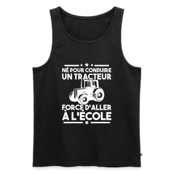 Né pour conduire un tracteur forcé daller à lécole - Débardeur bio Premium Homme - noir - Devant - Michal (187cm)