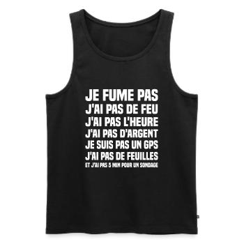 Je fume pas j ai pas de feu j ai pas l heure - Débardeur bio Premium Homme - noir - Devant - Michal (187cm)