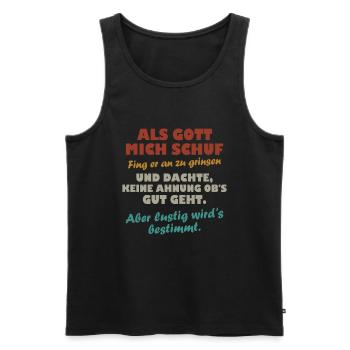 Als Gott mich schuf fing - Männer Premium Bio Tank Top - Schwarz - Vorne - Michal (187cm)