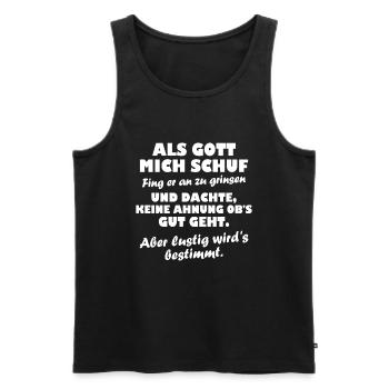 Als Gott mich schuf fing - Männer Premium Bio Tank Top - Schwarz - Vorne - Michal (187cm)
