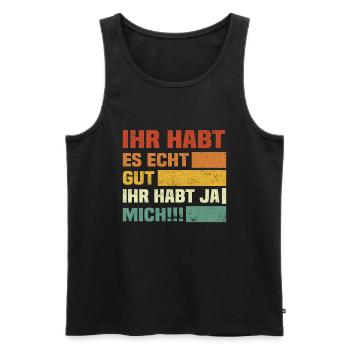 ihr habt es echt gut ihr habt ja mich - Männer Premium Bio Tank Top - Schwarz - Vorne - AI Model Male 178 light (178cm)