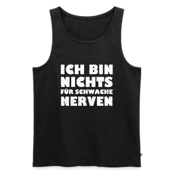 Ich Bin Nichts Für Schwache Nerven - Männer Premium Bio Tank Top - Schwarz - Vorne - Michal (187cm)
