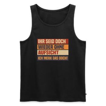 Ihr seid doch wieder ohne Aufsicht - Männer Premium Bio Tank Top - Schwarz - Vorne - AI Model Male 178 light (178cm)