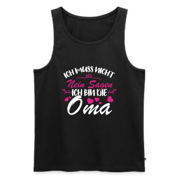 Ich muss nicht nein sagen Ich bin die Oma - Männer Premium Bio Tank Top - Schwarz - Vorne - Michal (187cm)