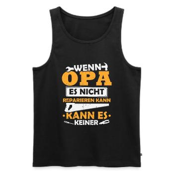 Wenn opa es nicht reparieren kann kann es keiner - Männer Premium Bio Tank Top - Schwarz - Vorne - Michal (187cm)