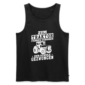 Zum Traktor fahren geboren zur Schule gezwungen - Männer Premium Bio Tank Top - Schwarz - Vorne - Michal (187cm)