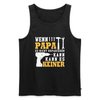Wenn Papa es nicht reparieren kann kann es keiner - Männer Premium Bio Tank Top - Schwarz - Vorne - Michal (187cm)