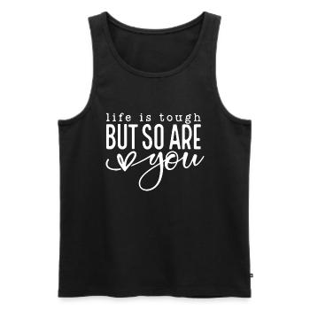 Life is Tough But So Are You - Men's Premium Organic Tank Top - black - Front - Michal (187cm)