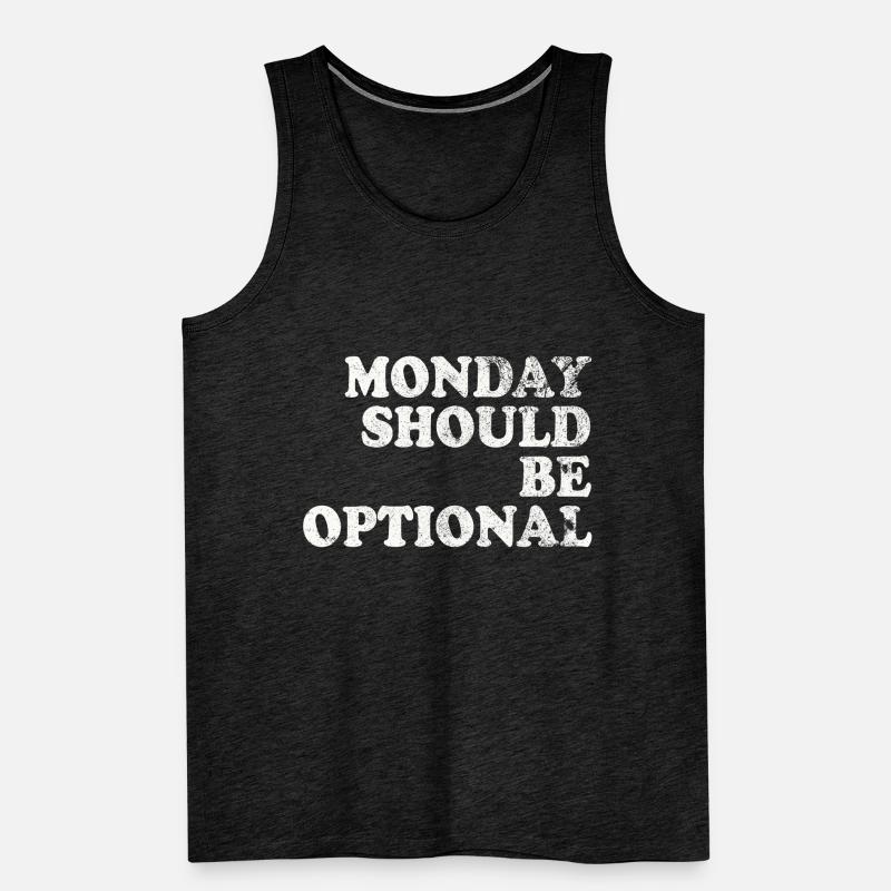 Monday should be optional white Men's Premium Organic Tank Top
