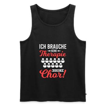 Brauche Keine Therapie Singe Im Chor Sänger - Männer Premium Bio Tank Top - Schwarz - Vorne - Michal (187cm)