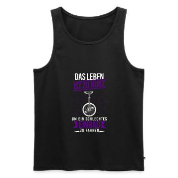 Leben Zu Kurz Schlechtes Einrad Fahren - Männer Premium Bio Tank Top - Schwarz - Vorne - Michal (187cm)