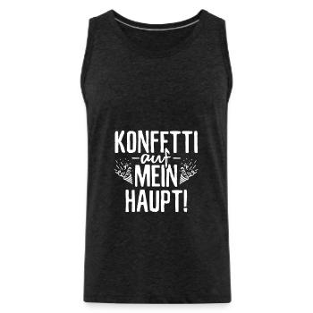 Konfetti Auf Mein Haupt Kostüm Fasching Karneval - Männer Premium Bio Tank Top - Anthrazit - Vorne - Alexander (188cm)