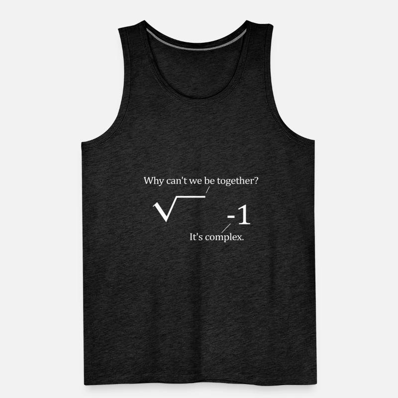 Why Cant Be Together Complex mathematician student Men's Premium Organic Tank Top