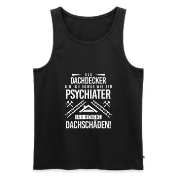 Psychiater Ich Behebe Dachschäden Dachdecker - Männer Premium Bio Tank Top - Schwarz - Vorne - AI Model Male 178 light (178cm)