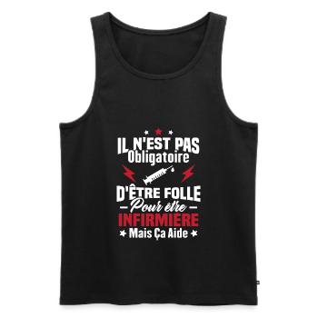 Pas obligatoire d'être folle pour être infirmièr - Débardeur bio Premium Homme - noir - Devant - Michal (187cm)