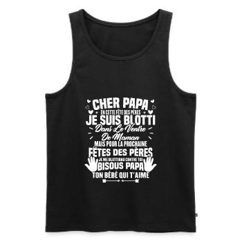 Cher papa, Je suis blotti dans le ventre de maman - Débardeur bio Premium Homme - noir - Devant - AI Model Male 178 light (178cm)