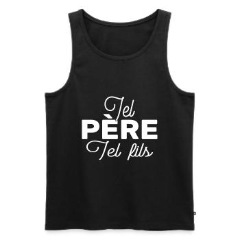 Tel Père Tel Fils Homme Papa Pour Fête Des Pères - Débardeur bio Premium Homme - noir - Devant - Michal (187cm)