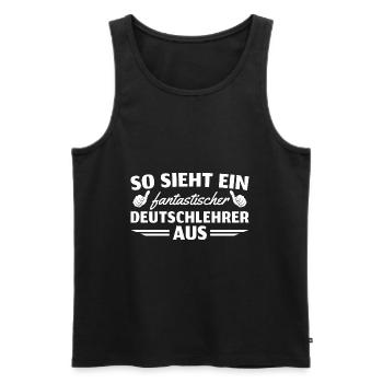 Lehrkraft Fantastischer Deutschlehrer - Männer Premium Bio Tank Top - Schwarz - Vorne - Michal (187cm)