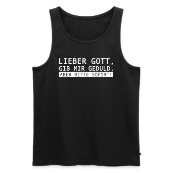 Lieber Gott gib mir Geduld | lustige Sprüche - Männer Premium Bio Tank Top - Schwarz - Vorne - Michal (187cm)