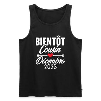 Bientôt Cousin Décembre 2023, Annonce Grossesse - Débardeur bio Premium Homme - noir - Devant - Michal (187cm)