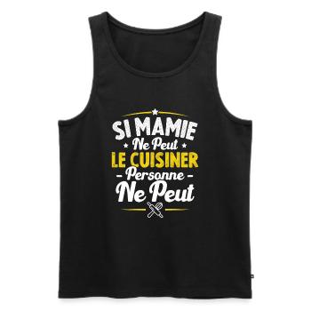 Si Mamie Ne Peut Le Cuisiner Personne Ne Peut - Débardeur bio Premium Homme - noir - Devant - Michal (187cm)