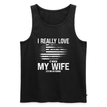 I love it when my wife lets me go fishing - Men's Premium Organic Tank Top - black - Front - Michal (187cm)