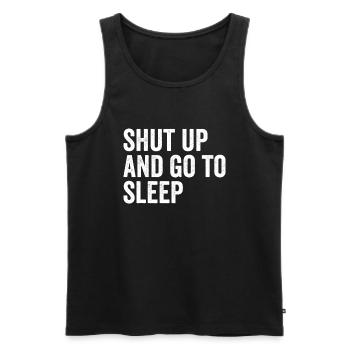 Shut Up And Go To Sleep Funny Bedtime Sleep - Men's Premium Organic Tank Top - black - Front - Michal (187cm)