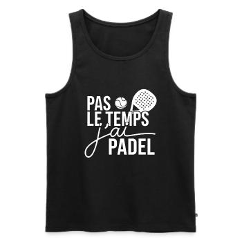 Pas Le Temps J'ai Padel Sport Raquette - Débardeur bio Premium Homme - noir - Devant - AI Model Male 178 light (178cm)