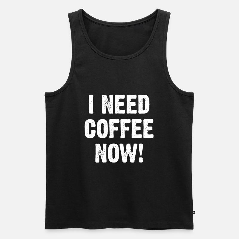 I Need Coffee Now! - Männer Premium Bio Tank Top - Schwarz