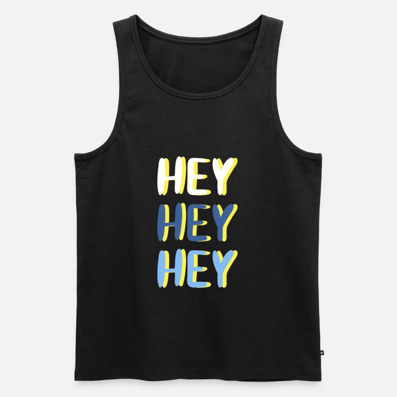 Hey Hey Hey - Männer Premium Bio Tank Top - Schwarz