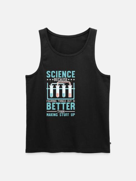 Figuring Thing Out Is Better Than Making Stuff Up4 - Men's Premium Organic Tank Top - black