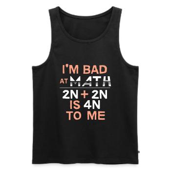 Mathematician I am Bad At Math - Men's Premium Organic Tank Top - black - Front - Michal (187cm)