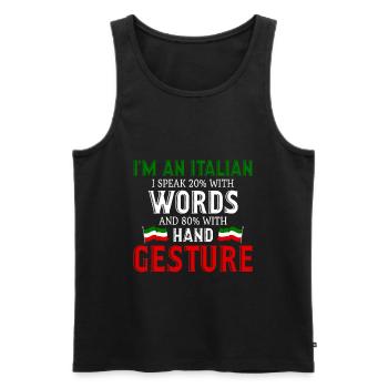 Ich bin ein Italiener spreche 20% mit Worten 80% - Männer Premium Bio Tank Top - Schwarz - Vorne - Michal (187cm)