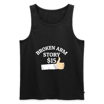 Gebrochener Arm Spruch - Ambruch Fraktur Gipsarm - Männer Premium Bio Tank Top - Schwarz - Vorne - AI Model Male 178 light (178cm)