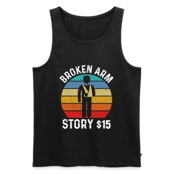 Gebrochener Arm Spruch - Ambruch Fraktur Gipsarm - Männer Premium Bio Tank Top - Schwarz - Vorne - AI Model Male 178 light (178cm)