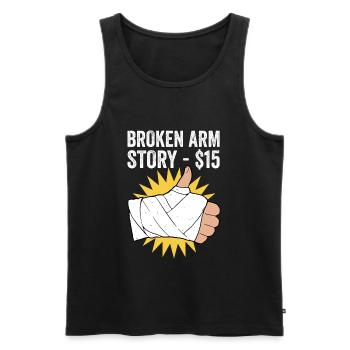 Gebrochener Arm Spruch - Fraktur Gipsarm - Männer Premium Bio Tank Top - Schwarz - Vorne - AI Model Male 178 light (178cm)