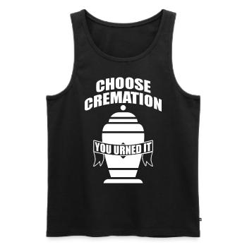 Chosse Cremation You Urned It Funny Sayings - Men's Premium Organic Tank Top - black - Front - Michal (187cm)