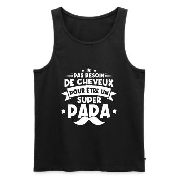 Pas besoin de cheveux pour être un super papa - Débardeur bio Premium Homme - noir - Devant - Michal (187cm)