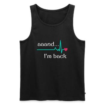 Uuund ich bin zurück, Herzinfarkt Überlebender - Männer Premium Bio Tank Top - Schwarz - Vorne - Michal (187cm)