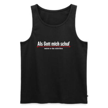 Als Gott mich schuf meinte er das nicht böse - Männer Premium Bio Tank Top - Schwarz - Vorne - Michal (187cm)