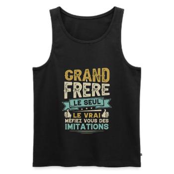 Grand Frère Cadeau Le Seul Le Vrai Annonce - Débardeur bio Premium Homme - noir - Devant - Michal (187cm)