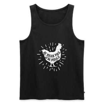 Poules Idée Cadeau Je Peux Pas J'ai Poule Humour - Débardeur bio Premium Homme - noir - Devant - Michal (187cm)