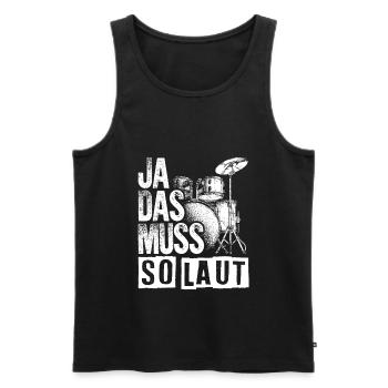 Ja Das Muss So Laut Drummer Schlagzeuger Rockmusik - Männer Premium Bio Tank Top - Schwarz - Vorne - Michal (187cm)