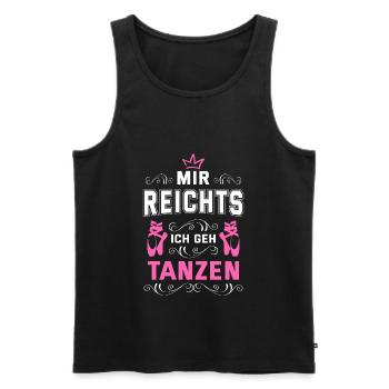 Mir Reichts Ich Geh Tanzen Tanzschule Tänzer Tanzk - Männer Premium Bio Tank Top - Schwarz - Vorne - Michal (187cm)