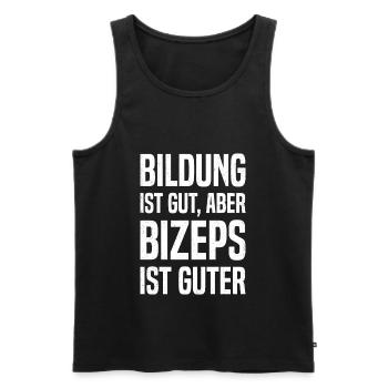 Bildung Ist Gut Aber Bizeps Ist Guter Workout Fitn - Männer Premium Bio Tank Top - Schwarz - Vorne - AI Model Male 178 light (178cm)