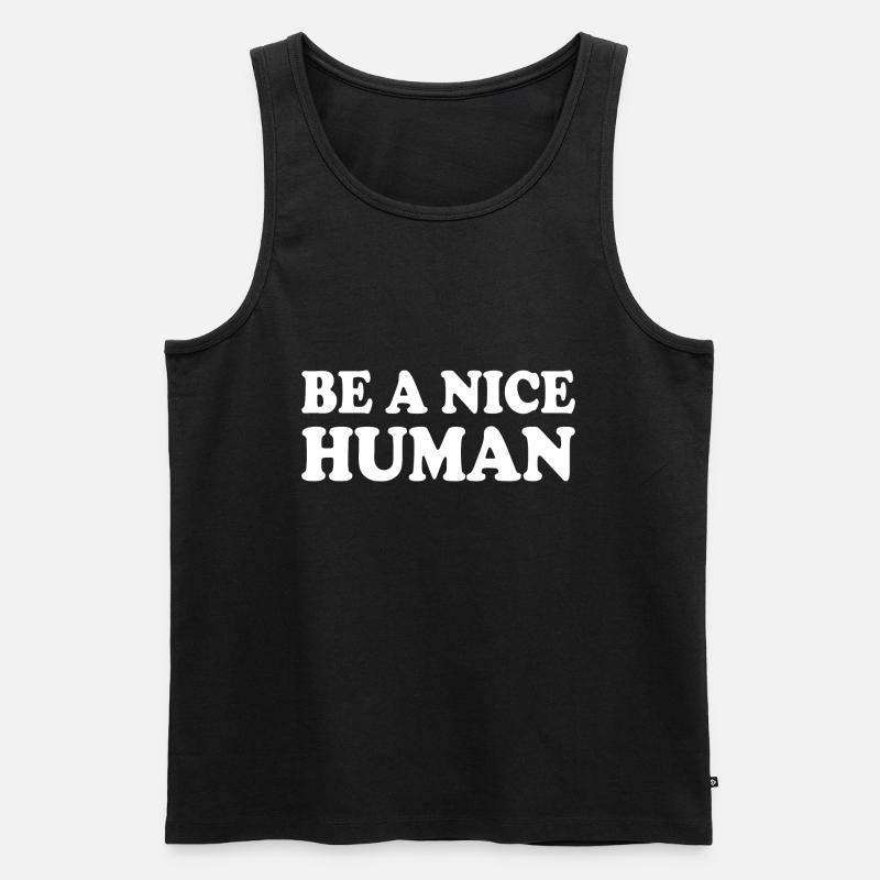 Be a nice human - Männer Premium Bio Tank Top - Schwarz