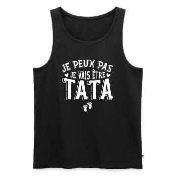 Je Peux Pas Je Vais Etre Tata - Annonce Grossesse - Débardeur bio Premium Homme - noir - Devant - Michal (187cm)