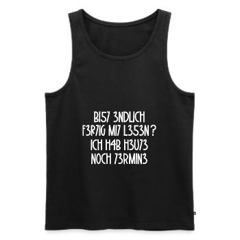 Bist Endlich Fertig mit lesen / Spruch, Student - Männer Premium Bio Tank Top - Schwarz - Vorne - Michal (187cm)